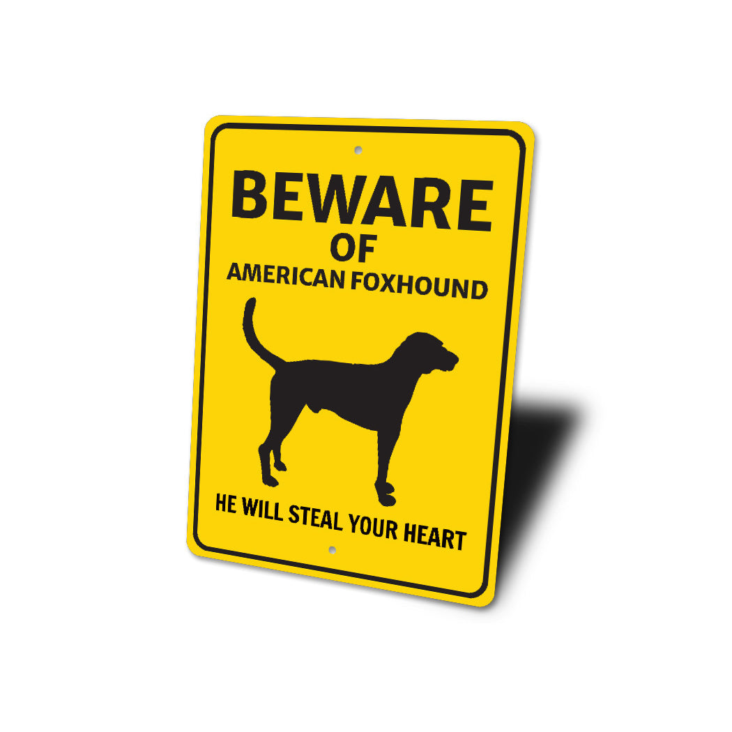 American Foxhound Dog Beware He Will Steal Your Heart K9 Sign