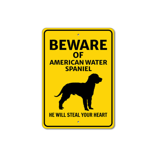 American Water Spaniel Dog Beware He Will Steal Your Heart K9 Sign
