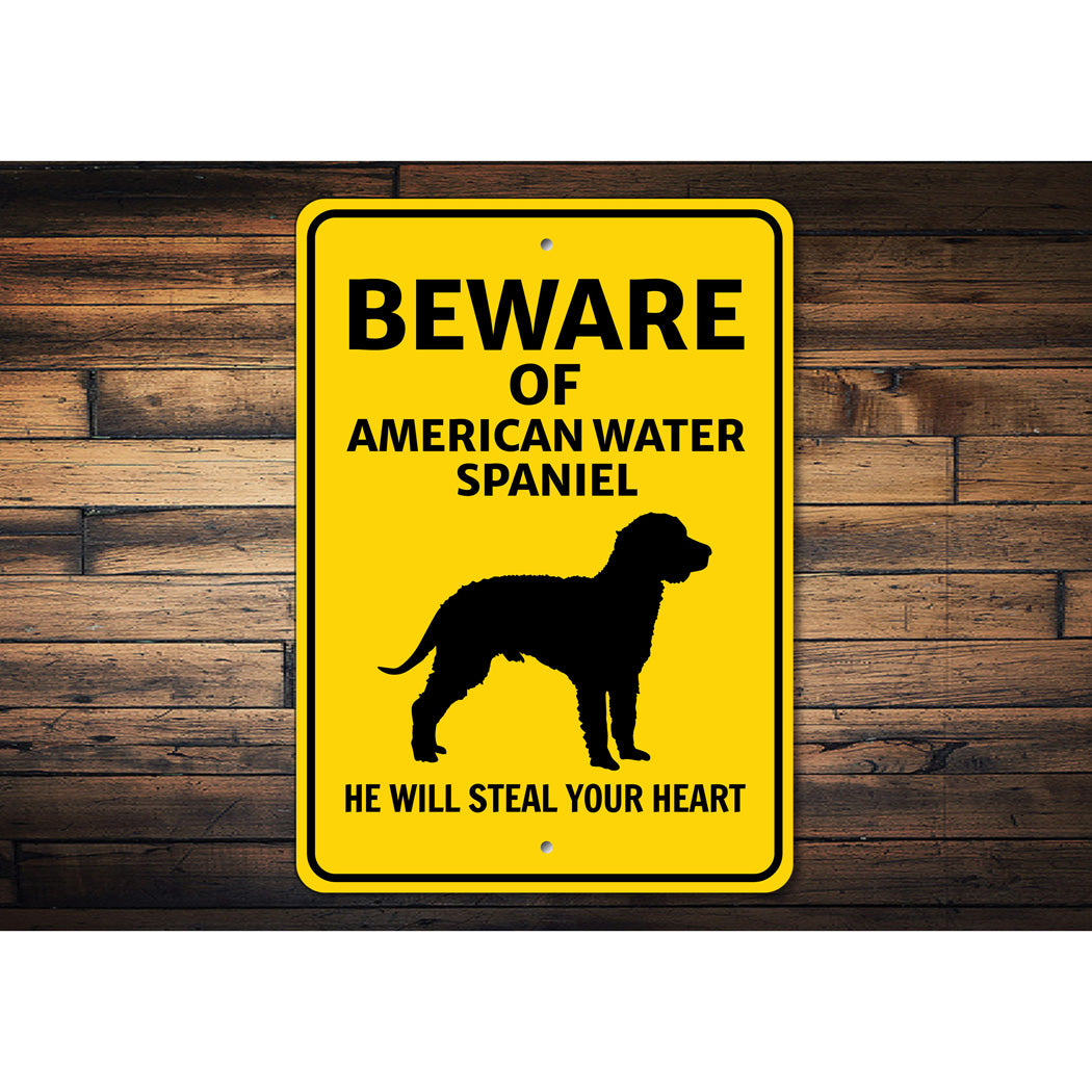 American Water Spaniel Dog Beware He Will Steal Your Heart K9 Sign