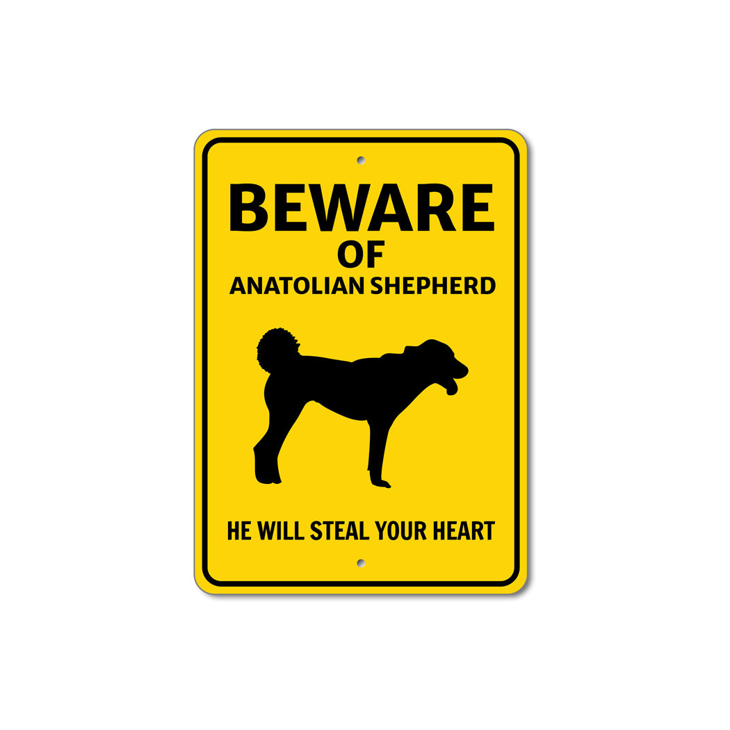 Anatolian Shepherd Dog Beware He Will Steal Your Heart K9 Sign