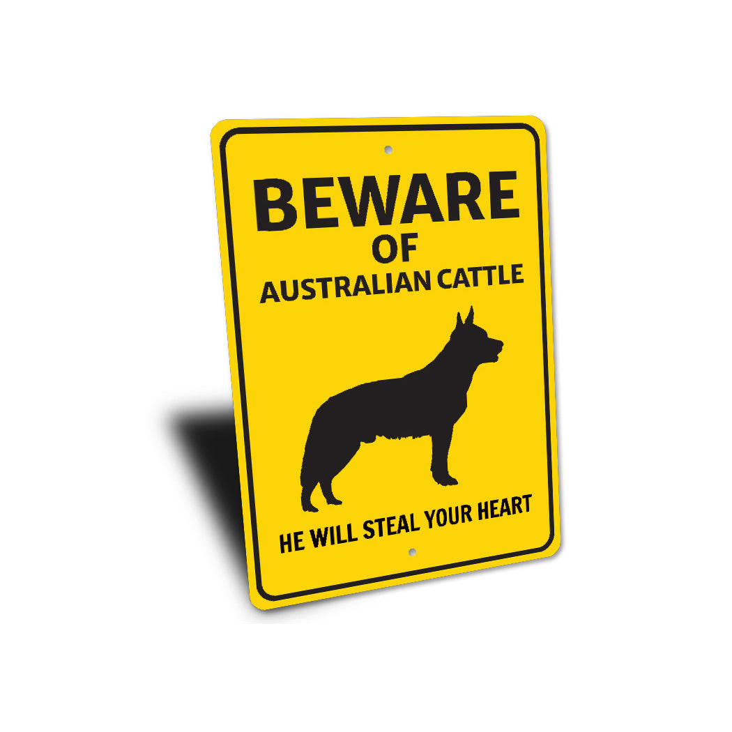 Australian Cattle Dog Beware He Will Steal Your Heart K9 Sign