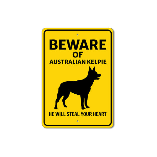 Australian Kelpie Dog Beware He Will Steal Your Heart K9 Sign
