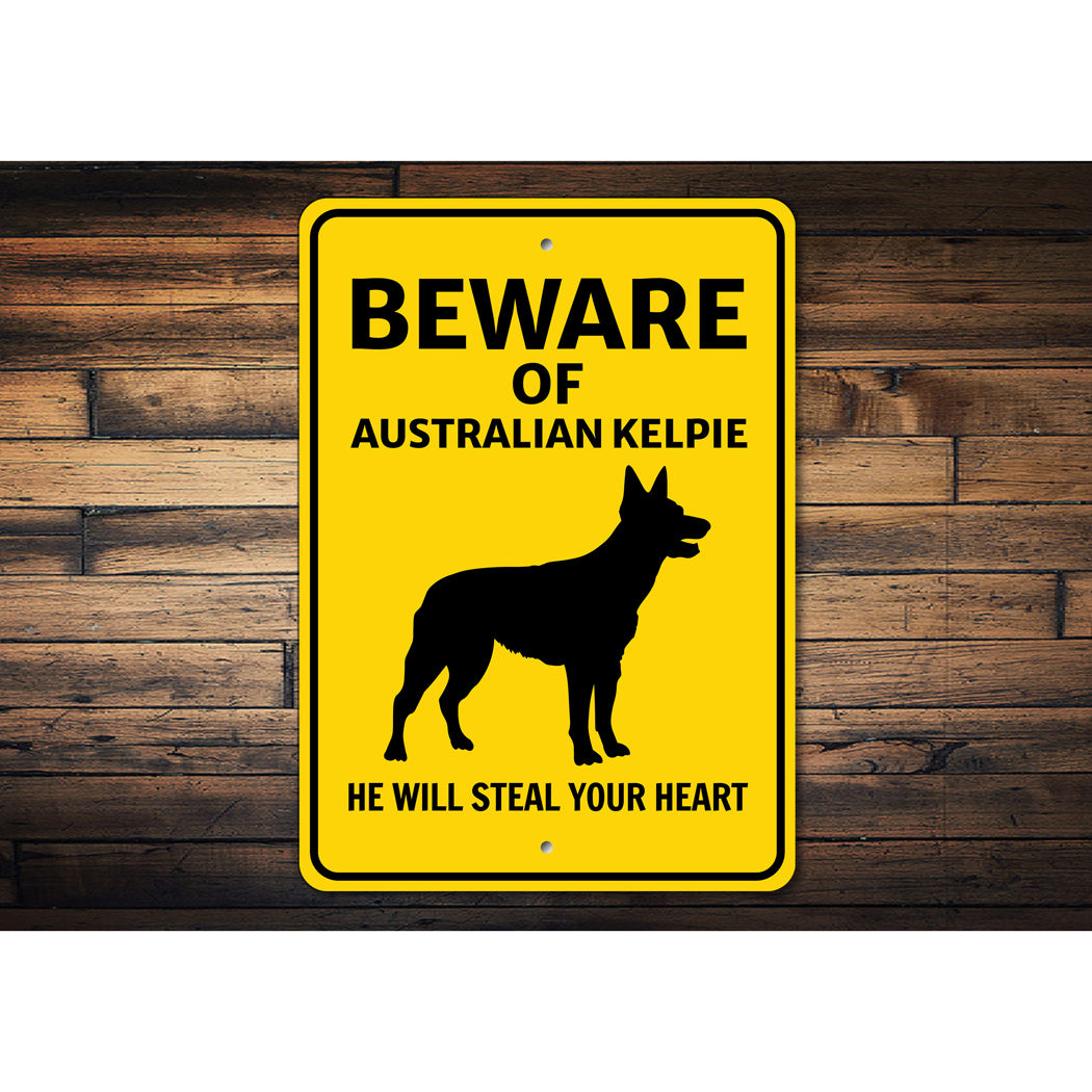 Australian Kelpie Dog Beware He Will Steal Your Heart K9 Sign