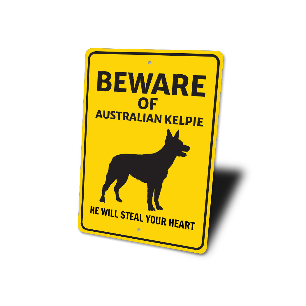 Australian Kelpie Dog Beware He Will Steal Your Heart K9 Sign