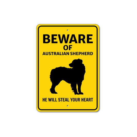 Australian Shepherd Dog Beware He Will Steal Your Heart K9 Sign