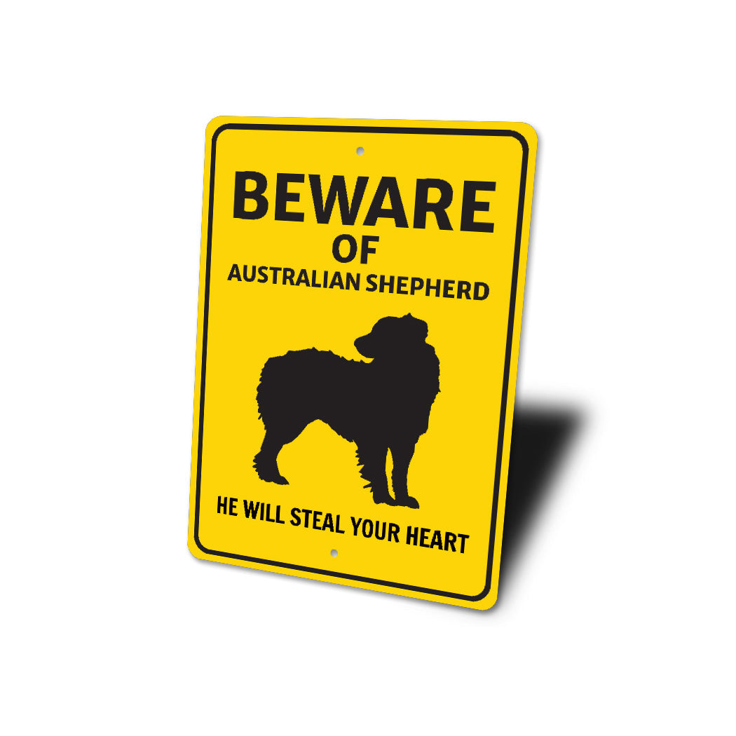 Australian Shepherd Dog Beware He Will Steal Your Heart K9 Sign