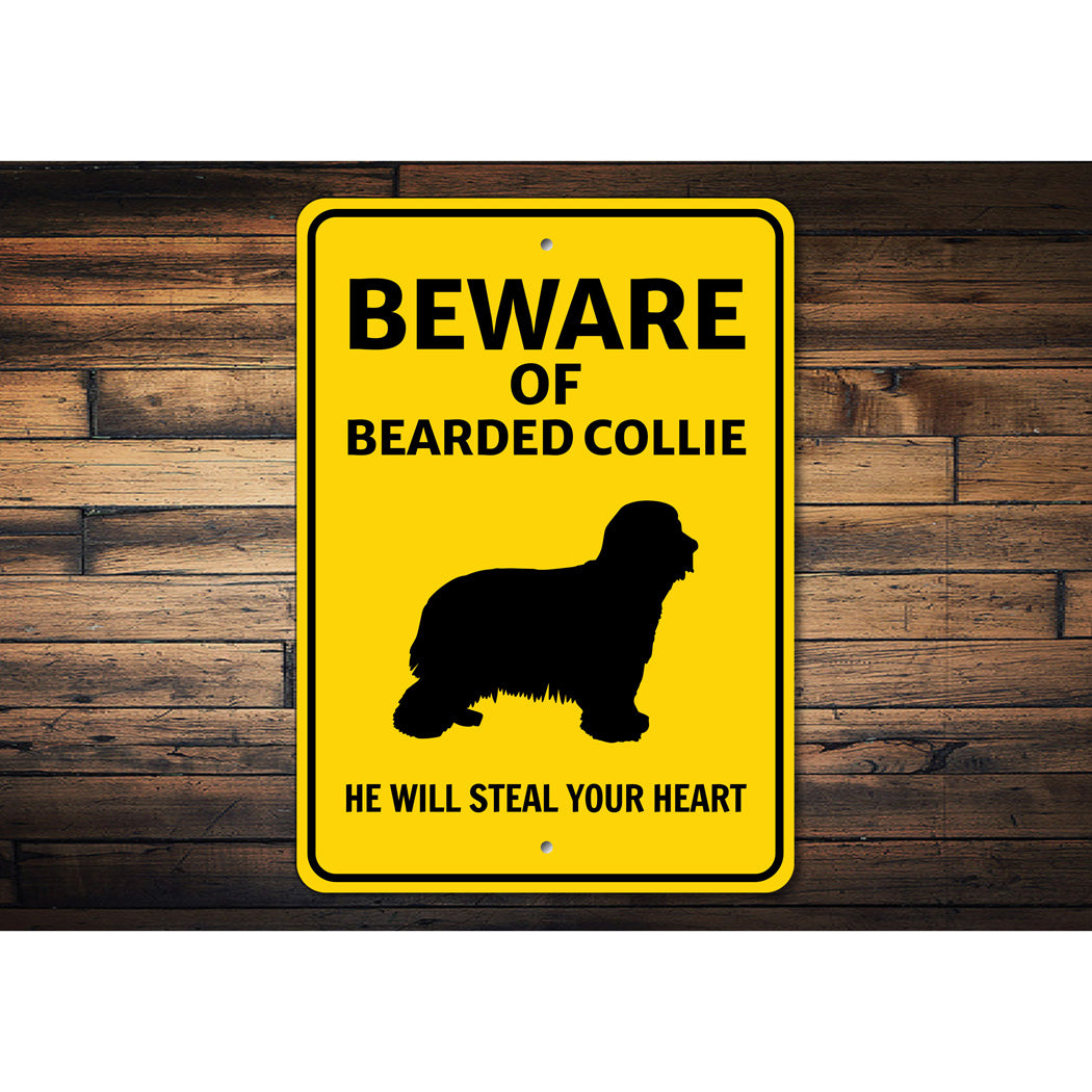 Bearded Collie Dog Beware He Will Steal Your Heart K9 Sign