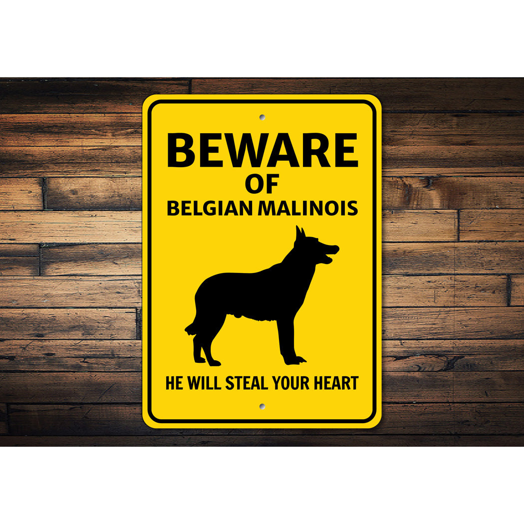 Belgian Malinois Dog Beware He Will Steal Your Heart K9 Sign