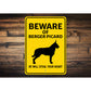 Berger Picard Dog Beware He Will Steal Your Heart K9 Sign