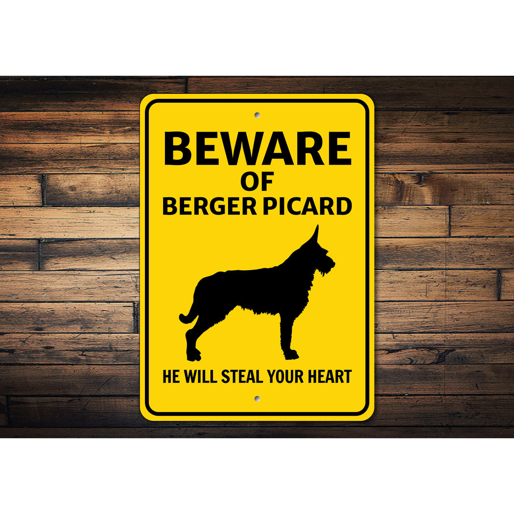 Berger Picard Dog Beware He Will Steal Your Heart K9 Sign