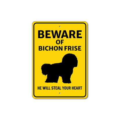 Bichon Frise Dog Beware He Will Steal Your Heart K9 Sign