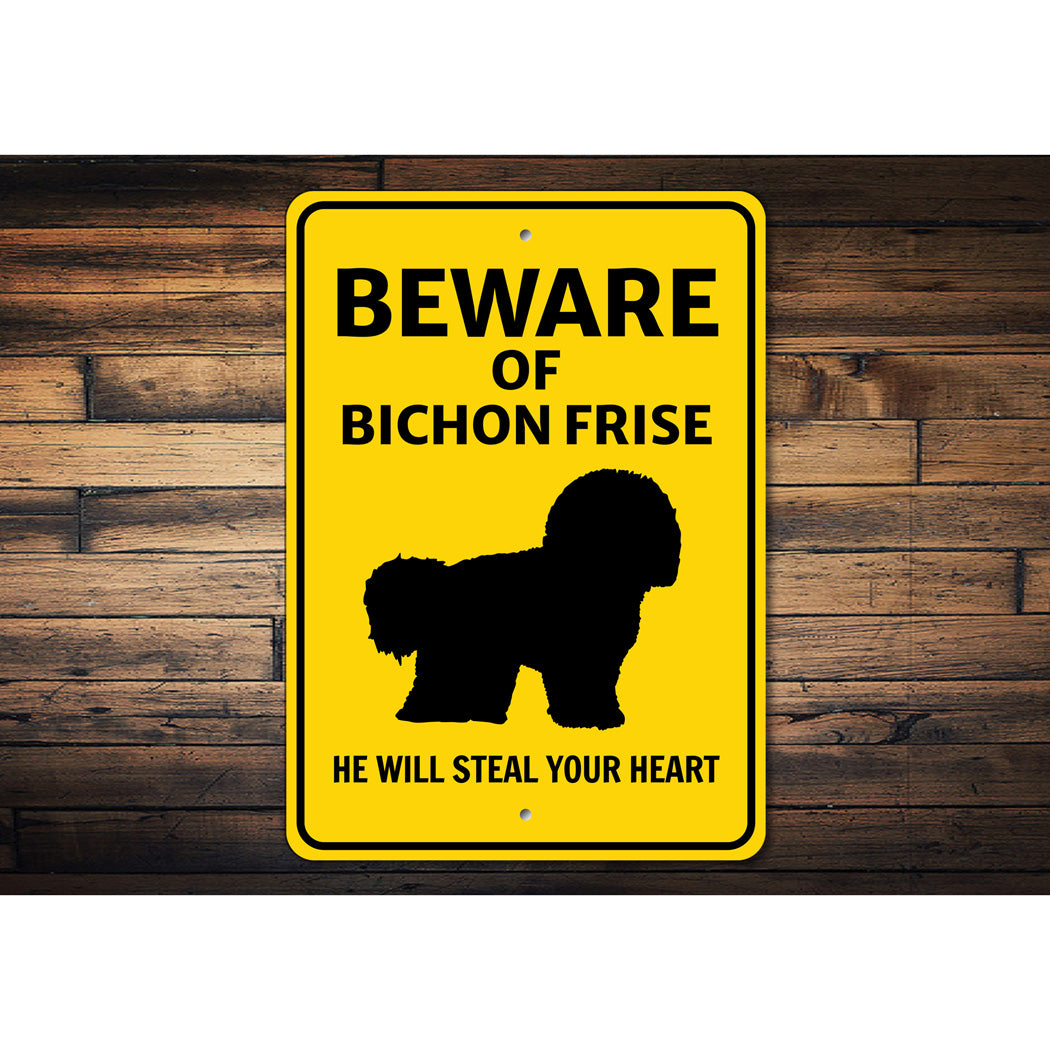 Bichon Frise Dog Beware He Will Steal Your Heart K9 Sign