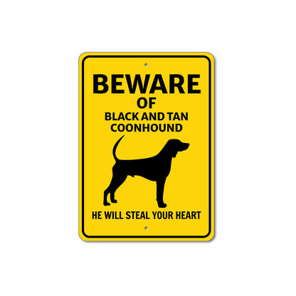 Black and Tan Coonhound Dog Beware He Will Steal Your Heart K9 Sign