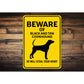 Black and Tan Coonhound Dog Beware He Will Steal Your Heart K9 Sign