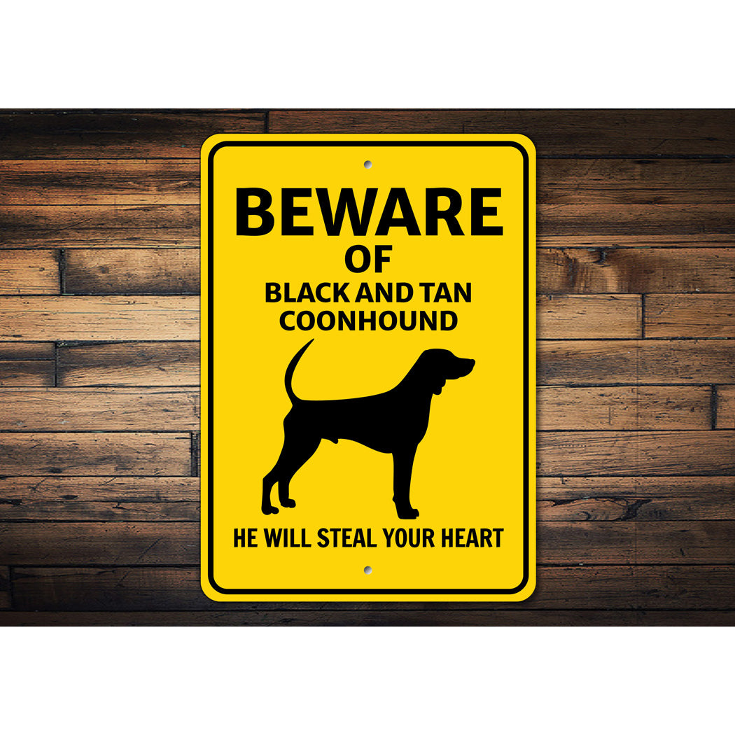 Black and Tan Coonhound Dog Beware He Will Steal Your Heart K9 Sign