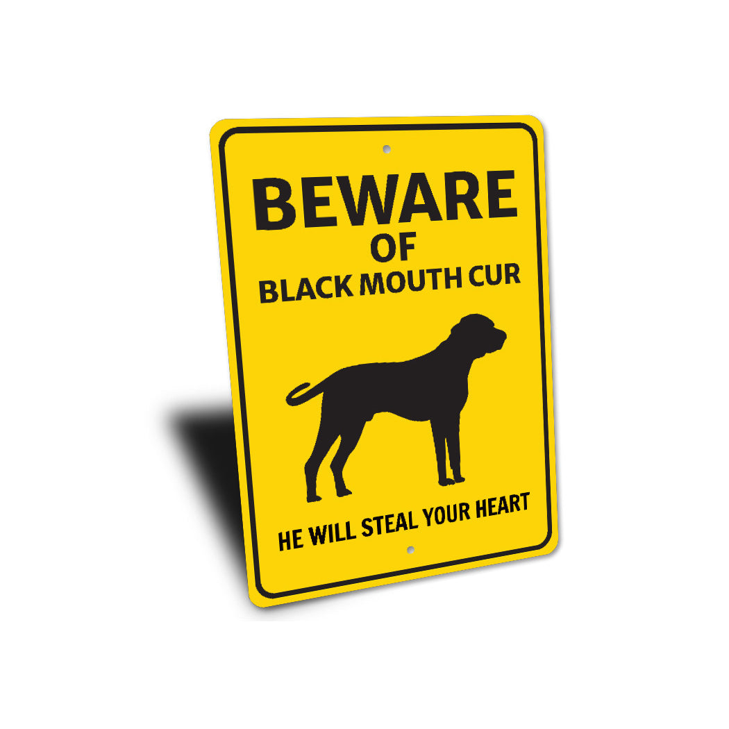 Black Mouth Cur Dog Beware He Will Steal Your Heart K9 Sign