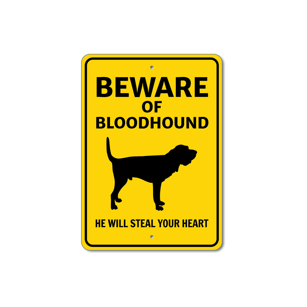 Bloodhound Dog Beware He Will Steal Your Heart K9 Sign