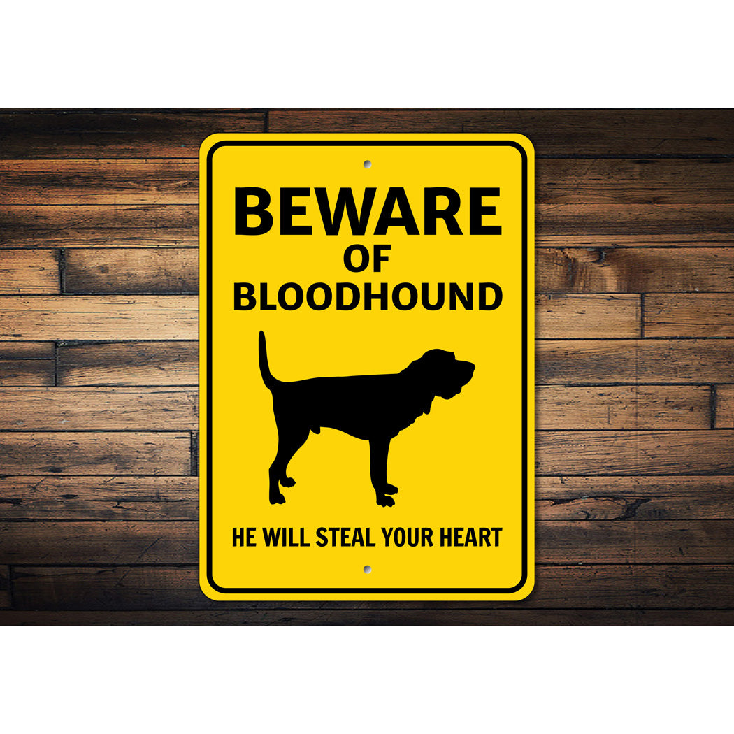 Bloodhound Dog Beware He Will Steal Your Heart K9 Sign