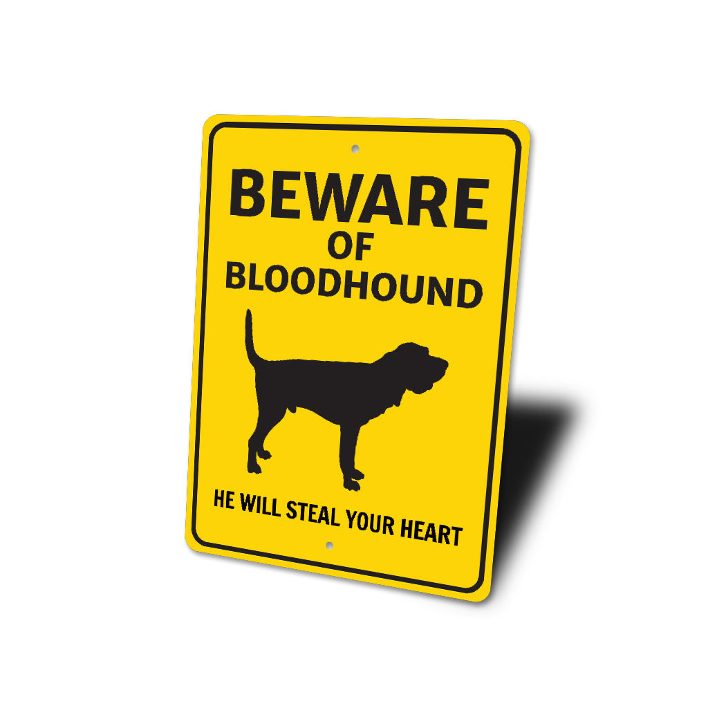 Bloodhound Dog Beware He Will Steal Your Heart K9 Sign