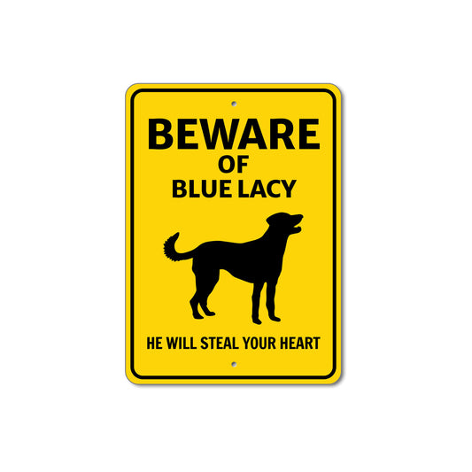 Blue Lacy Dog Beware He Will Steal Your Heart K9 Sign