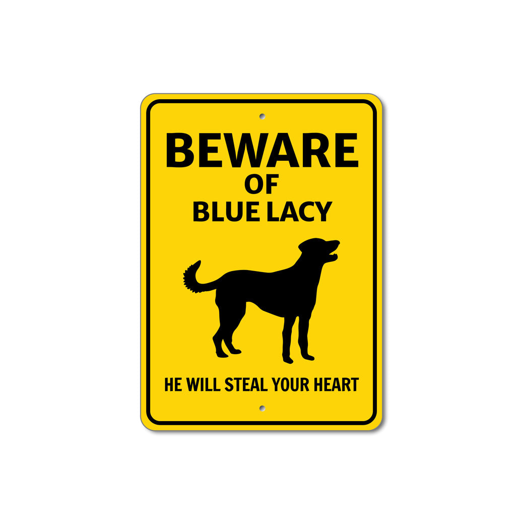 Blue Lacy Dog Beware He Will Steal Your Heart K9 Sign