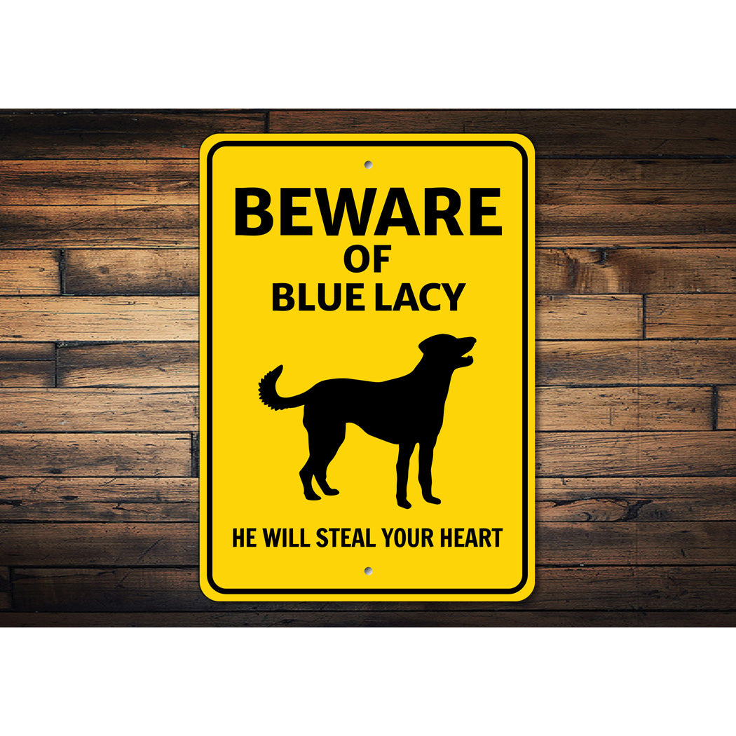 Blue Lacy Dog Beware He Will Steal Your Heart K9 Sign