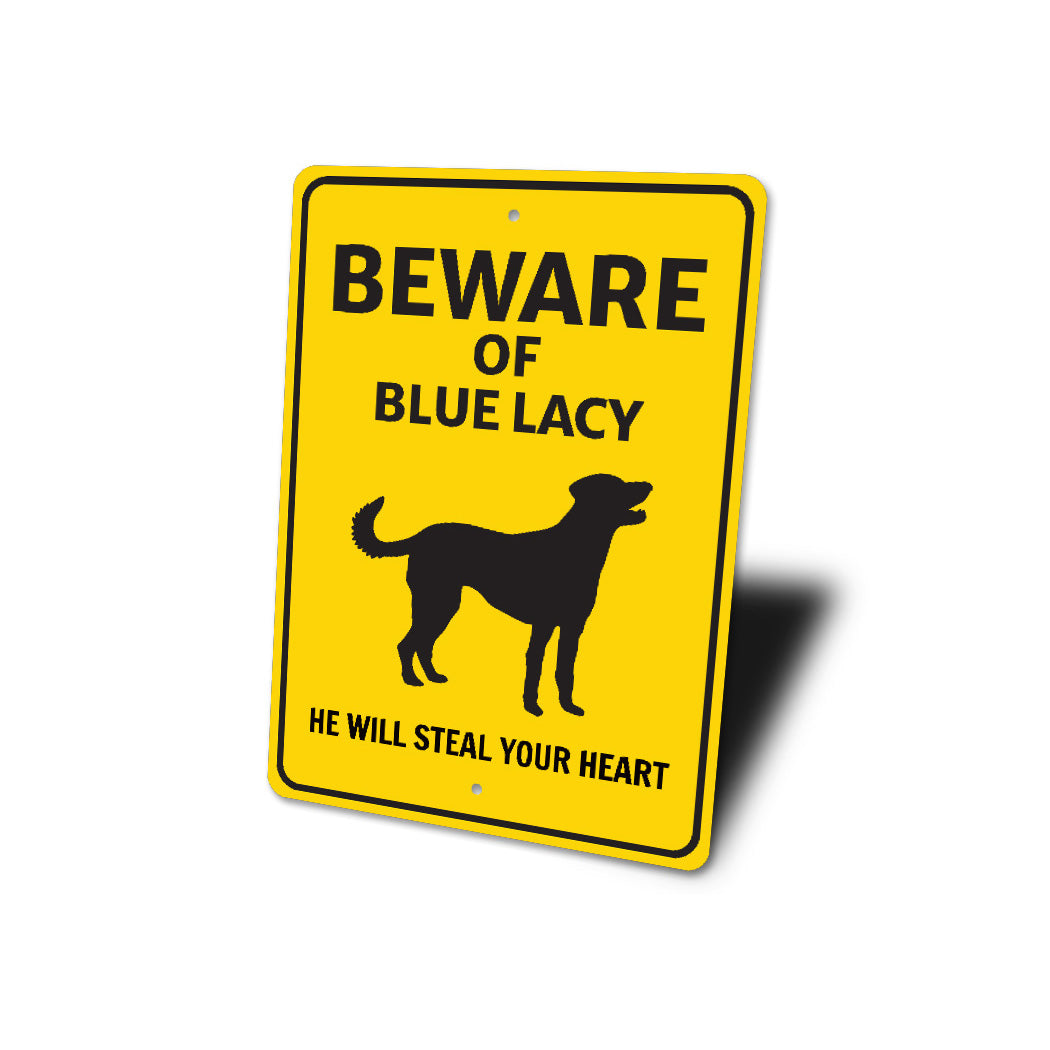 Blue Lacy Dog Beware He Will Steal Your Heart K9 Sign