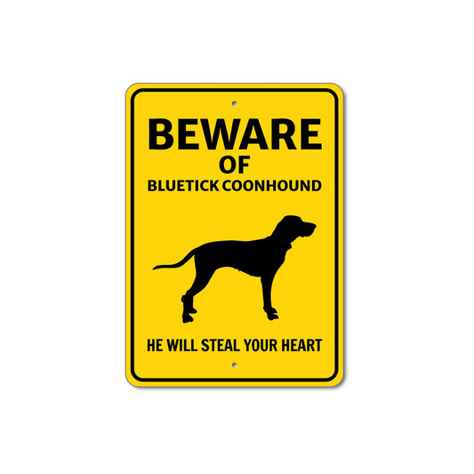 Bluetick Coonhound Dog Beware He Will Steal Your Heart K9 Sign