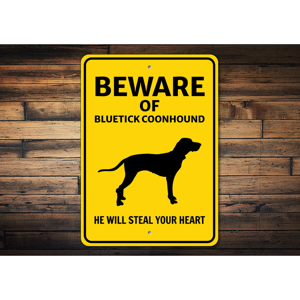 Bluetick Coonhound Dog Beware He Will Steal Your Heart K9 Sign