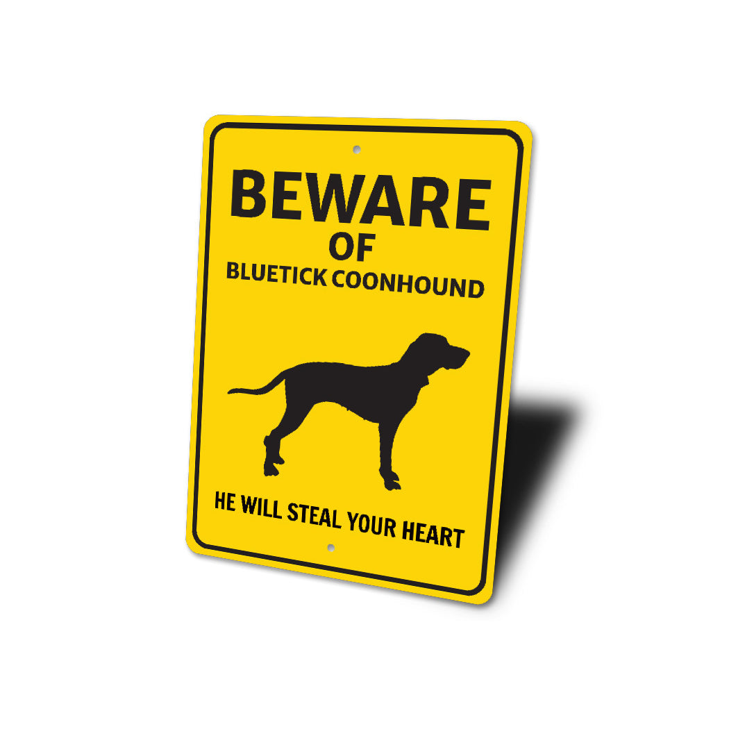 Bluetick Coonhound Dog Beware He Will Steal Your Heart K9 Sign