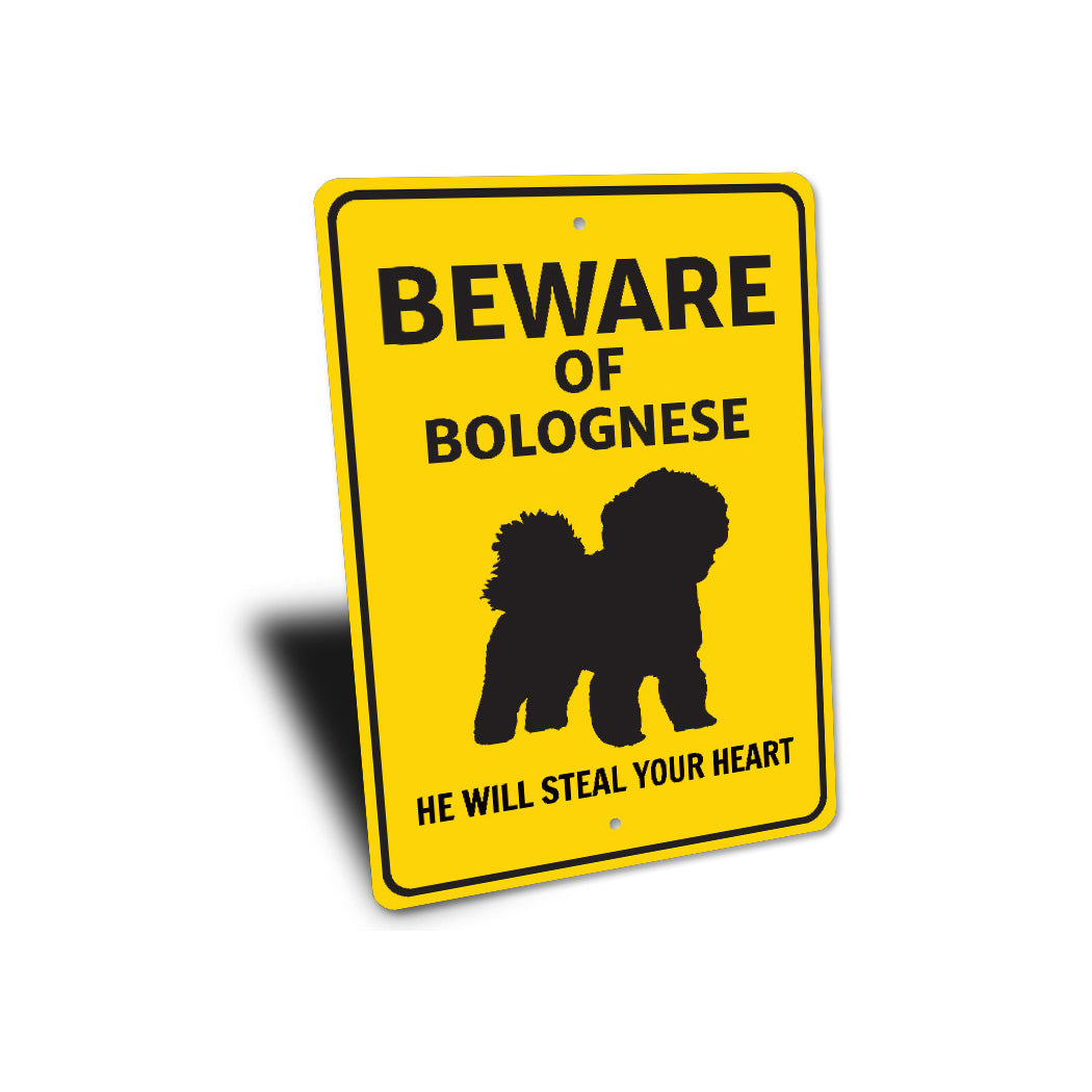 Bolognese Dog Beware He Will Steal Your Heart K9 Sign