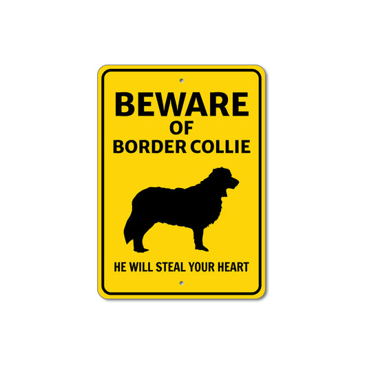 Border Collie Dog Beware He Will Steal Your Heart K9 Sign