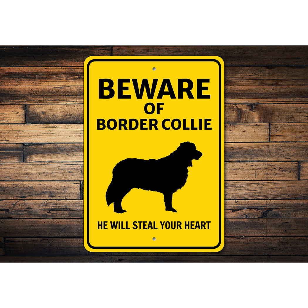 Border Collie Dog Beware He Will Steal Your Heart K9 Sign