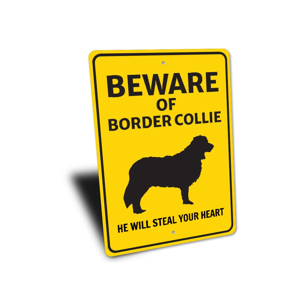 Border Collie Dog Beware He Will Steal Your Heart K9 Sign