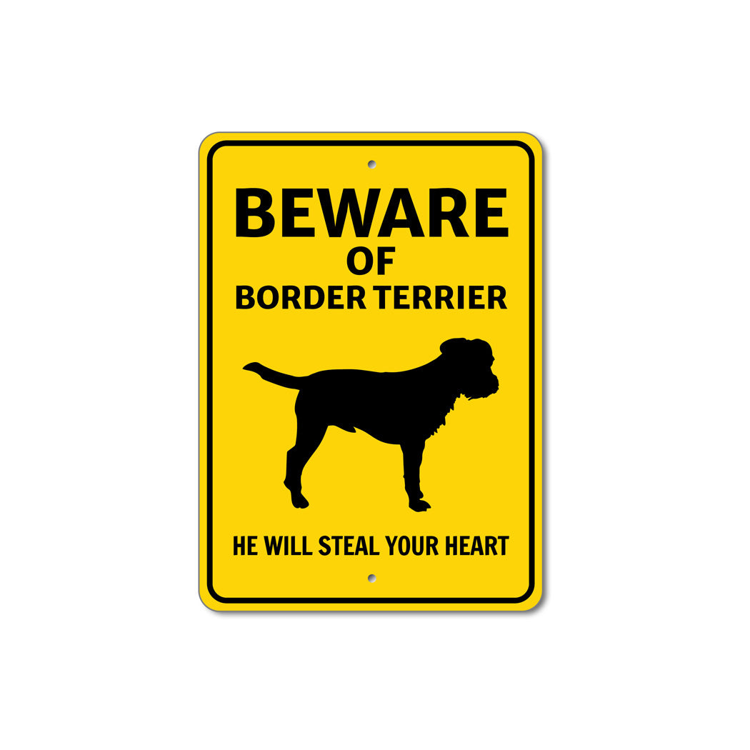 Border Terrier Dog Beware He Will Steal Your Heart K9 Sign