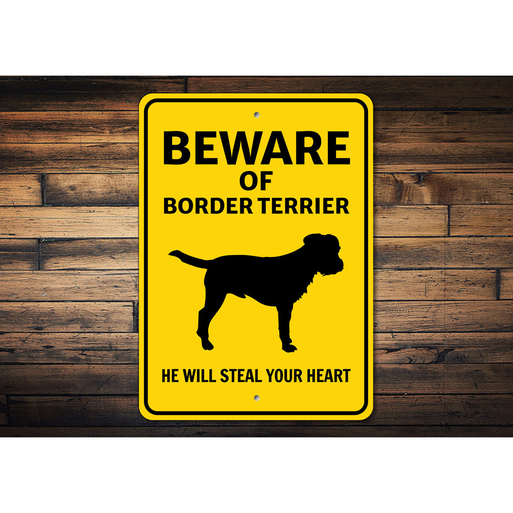 Border Terrier Dog Beware He Will Steal Your Heart K9 Sign