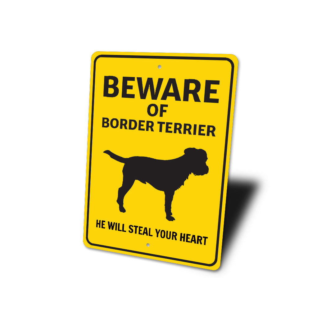 Border Terrier Dog Beware He Will Steal Your Heart K9 Sign