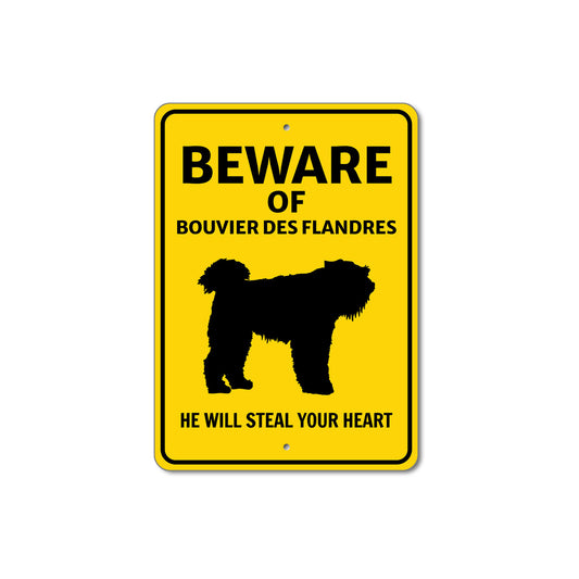 Bouvier des Flandres Dog Beware He Will Steal Your Heart K9 Sign