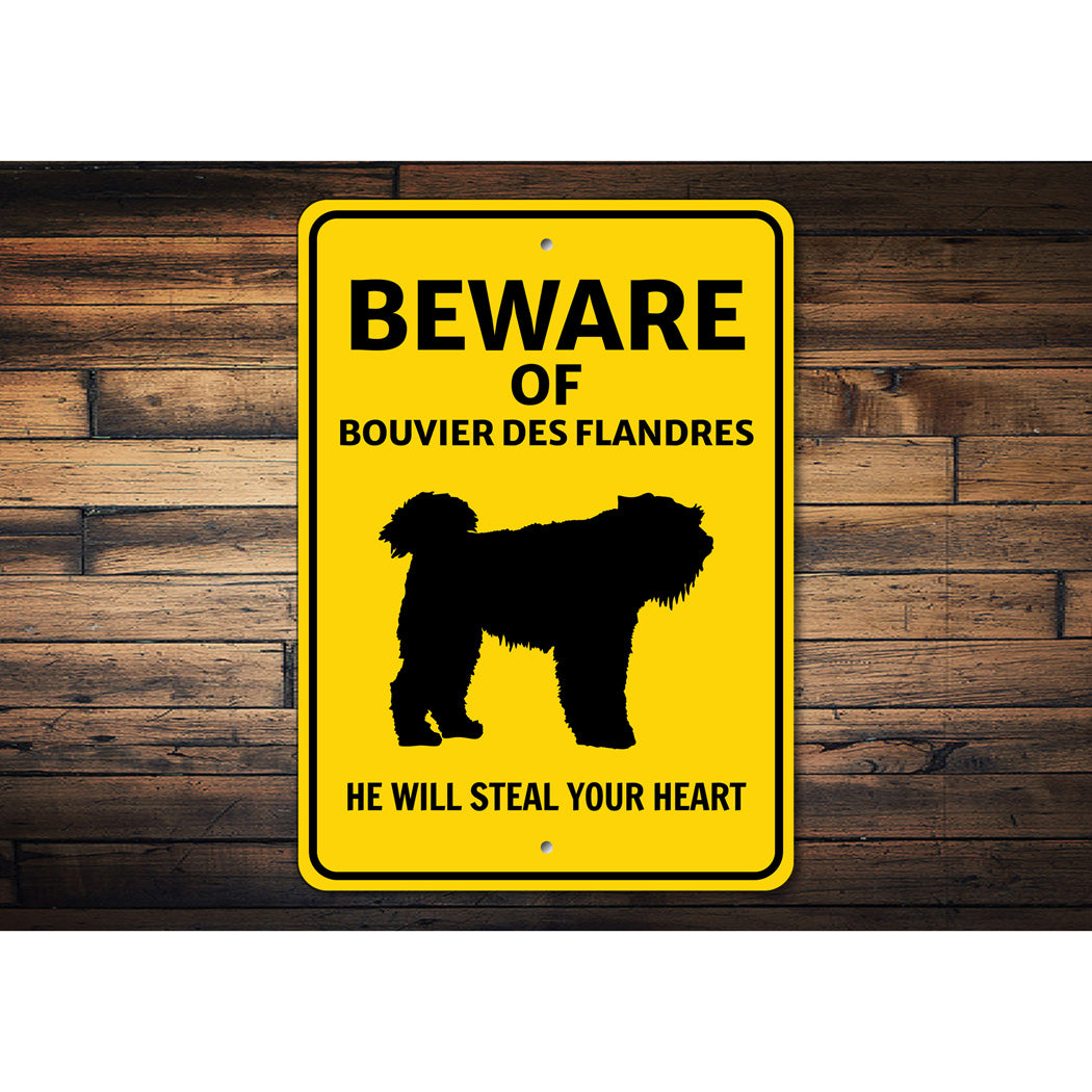 Bouvier des Flandres Dog Beware He Will Steal Your Heart K9 Sign