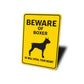 Boxer Dog Beware He Will Steal Your Heart K9 Sign