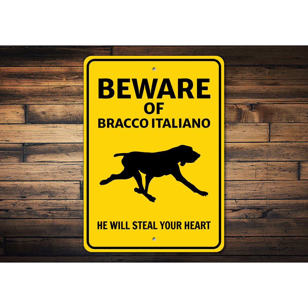 Bracco Italiano Dog Beware He Will Steal Your Heart K9 Sign