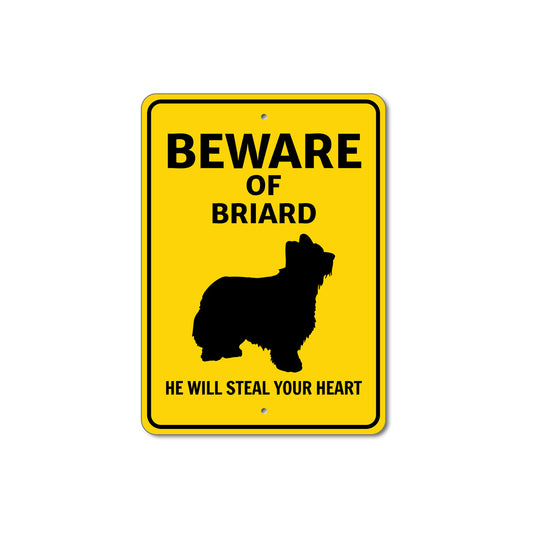 Briard Dog Beware He Will Steal Your Heart K9 Sign