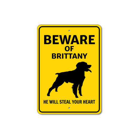 Brittany Dog Beware He Will Steal Your Heart K9 Sign