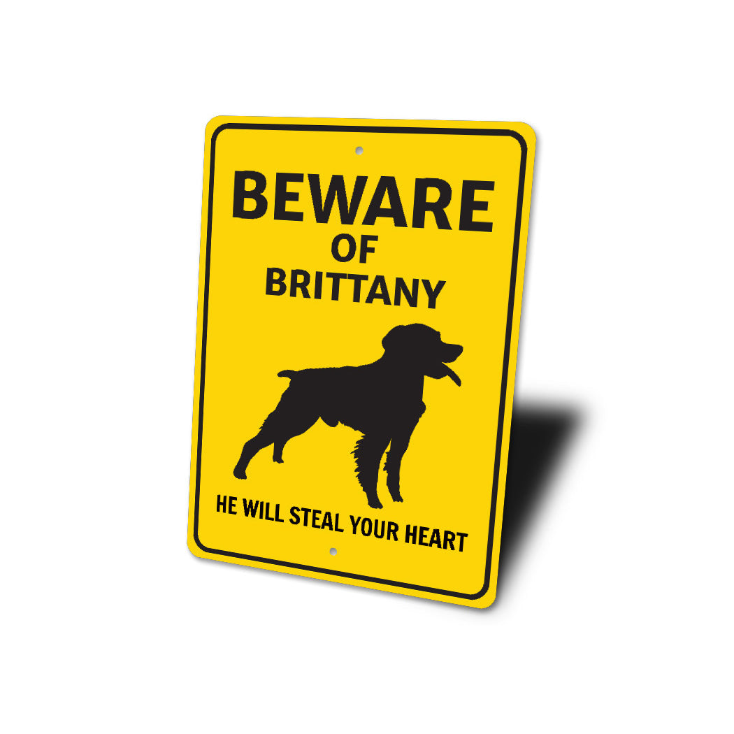 Brittany Dog Beware He Will Steal Your Heart K9 Sign