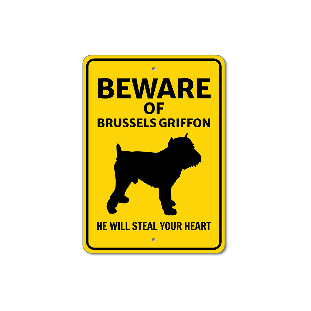 Brussels Griffon Dog Beware He Will Steal Your Heart K9 Sign