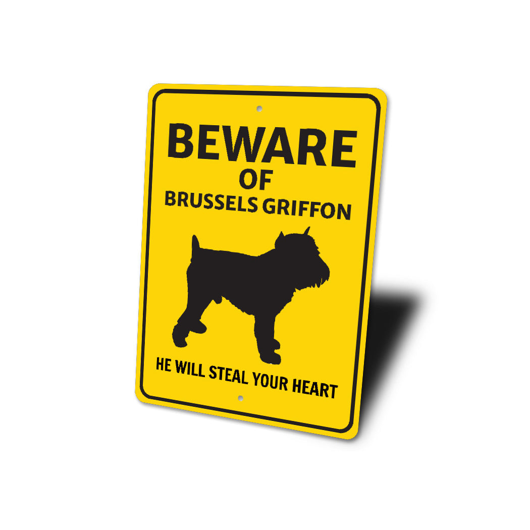 Brussels Griffon Dog Beware He Will Steal Your Heart K9 Sign