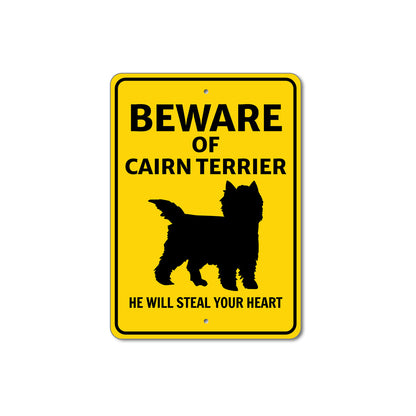 Cairn Terrier Dog Beware He Will Steal Your Heart K9 Sign