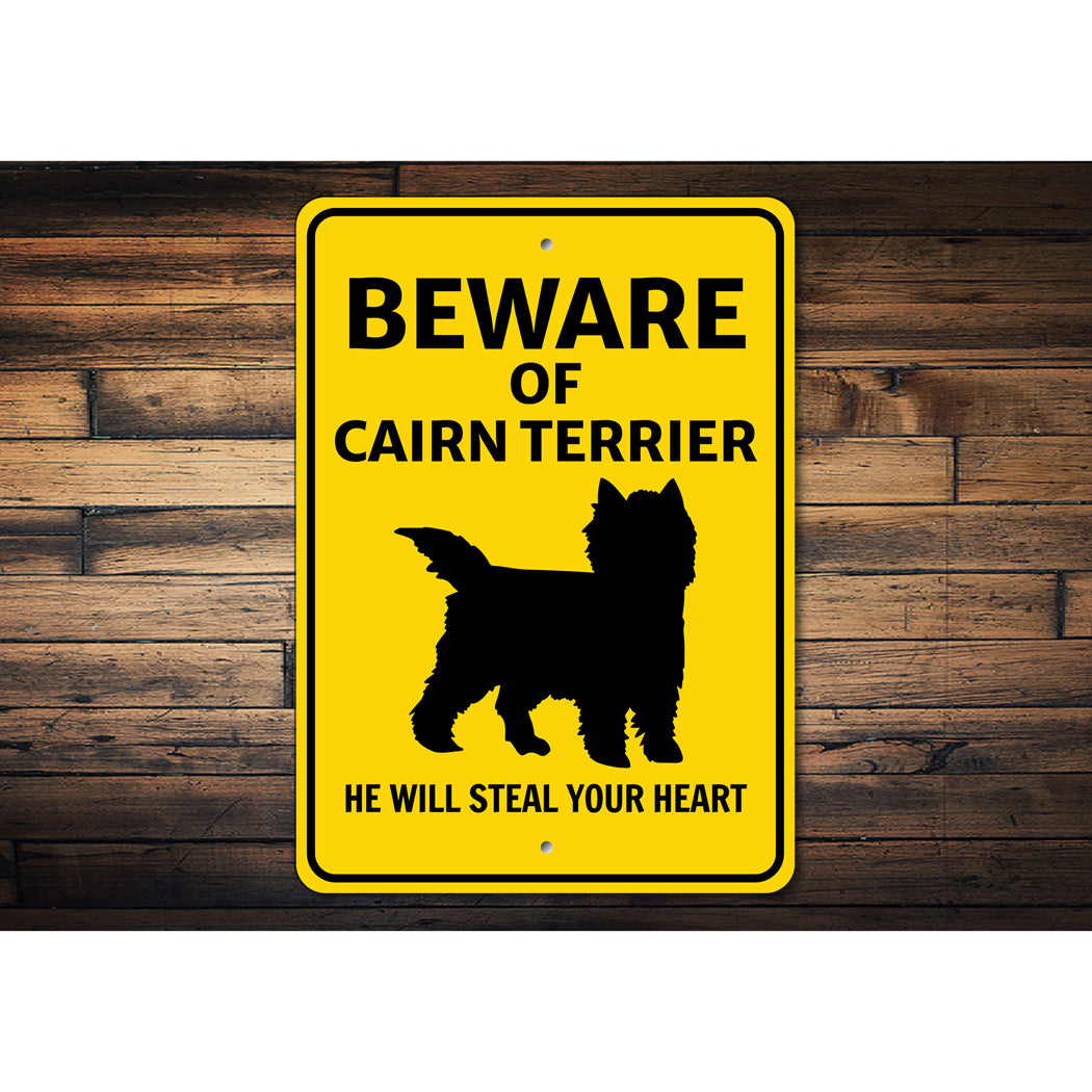 Cairn Terrier Dog Beware He Will Steal Your Heart K9 Sign