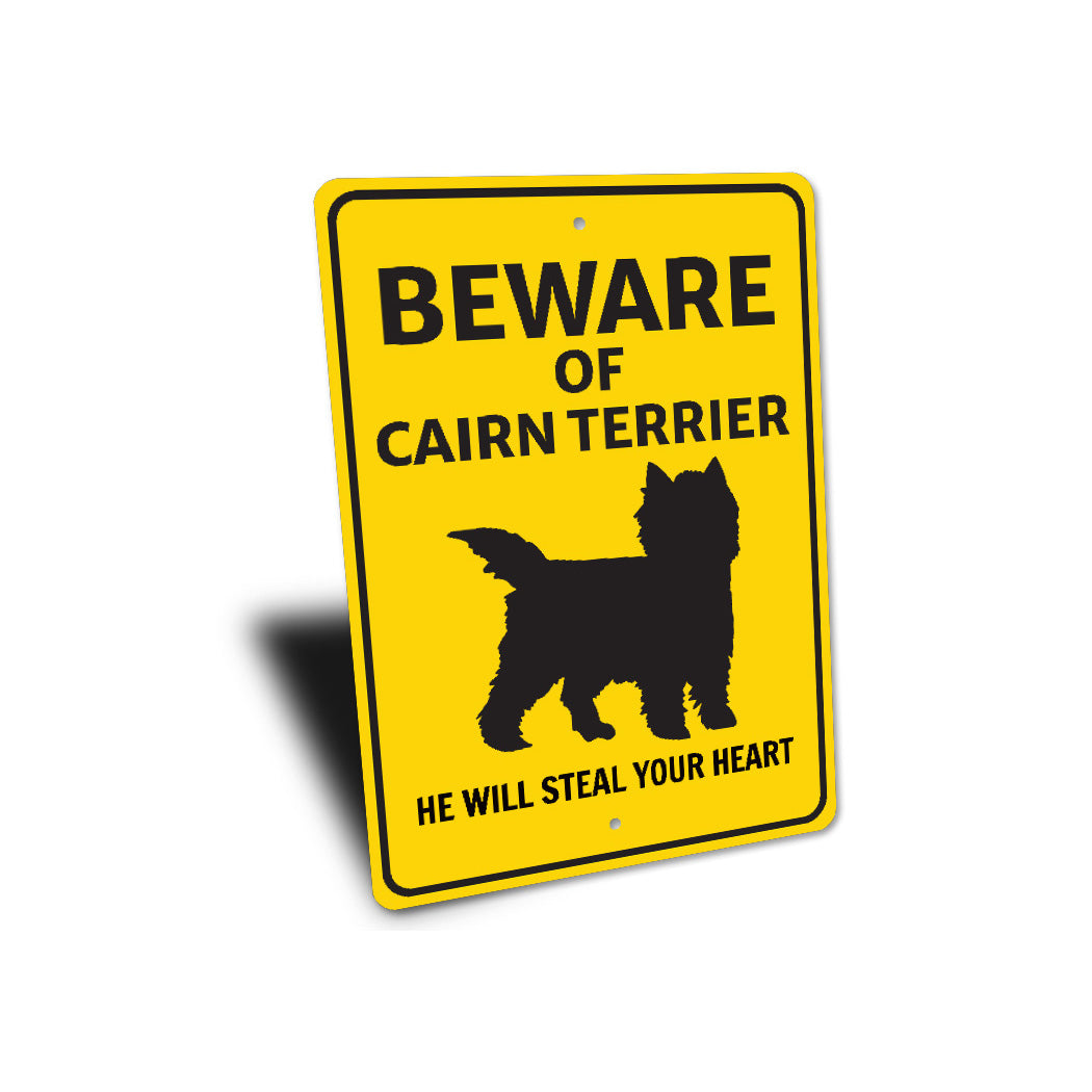 Cairn Terrier Dog Beware He Will Steal Your Heart K9 Sign