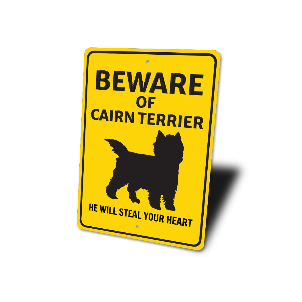Cairn Terrier Dog Beware He Will Steal Your Heart K9 Sign
